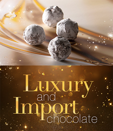Luxury and Import chocolate